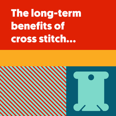 The long-term benefits of being a cross stitcher